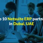 Top-10-Netsuite-ERP-partners-in-Dubai-UAE